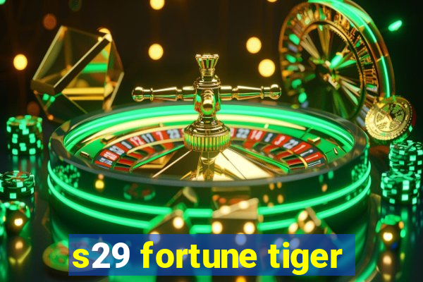 s29 fortune tiger